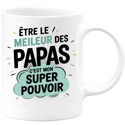 Mug être le meilleur des papas c'est mon super pouvoir
