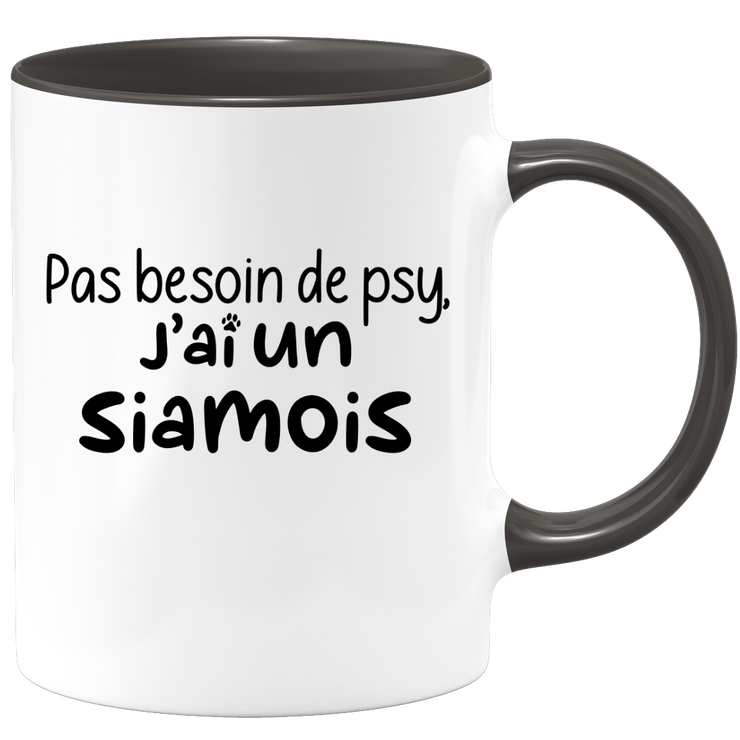 quotedazur - Mug Pas Besoin De Psy J'ai Un Siamois - Cadeau Humour Chat - Tasse Originale Animaux Cadeau Noël Anniversaire