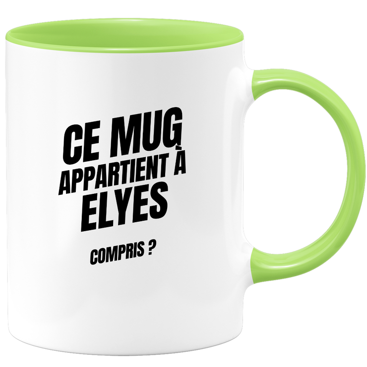 Mug Ce mug appartient à Elyes, compris ?