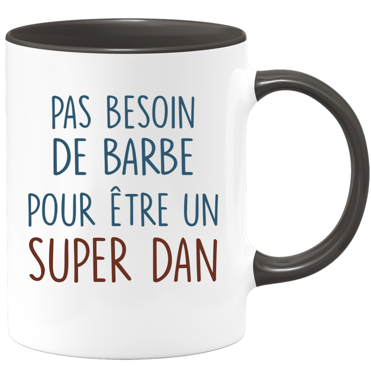 Mug pas besoin de barbe pour être un super Dan