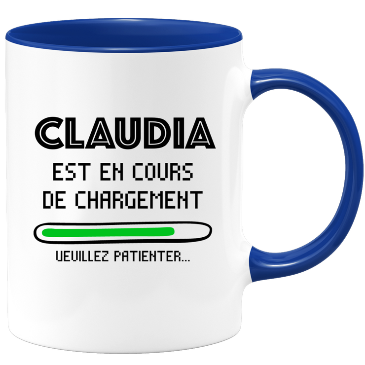 quotedazur - Mug Claudia Est En Cours De Chargement Veuillez Patienter - Cadeau Claudia Prénom Femme Personnalisé - Cadeau Annniversaire Noël Adolescent Collègue