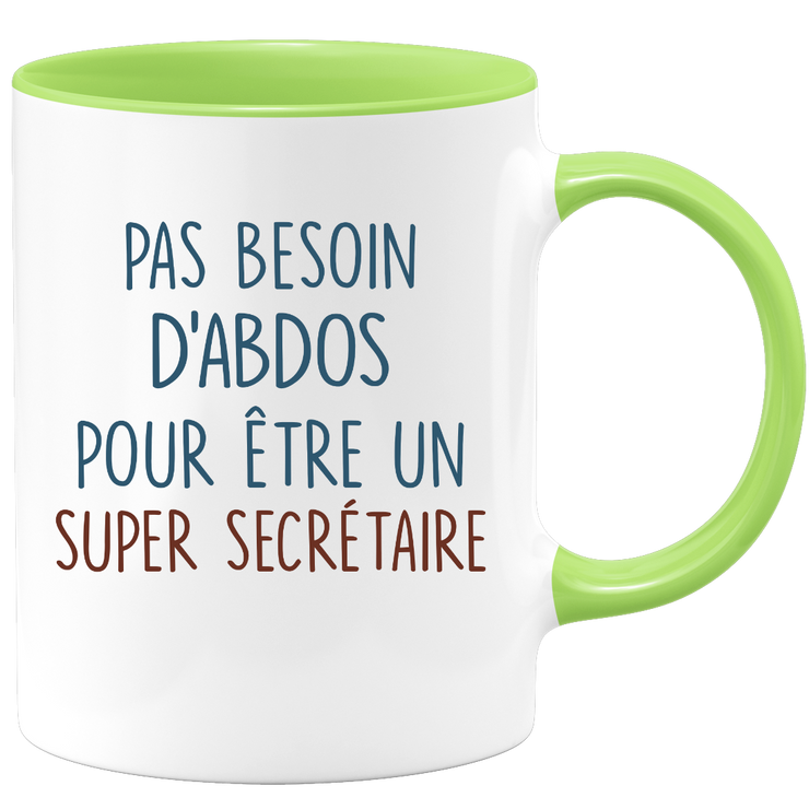 Mug pas besoin d'abdominaux pour être un super Secrétaire