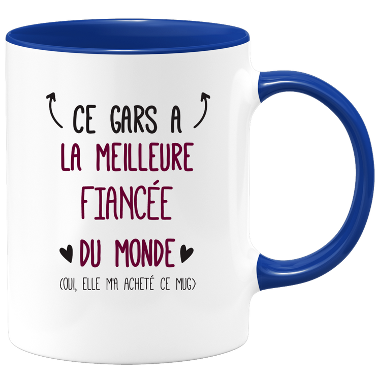 Mug ce gars a la meilleure Fiancée du monde (oui, elle m'a acheté ce mug)