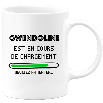 quotedazur - Mug Gwendoline Est En Cours De Chargement Veuillez Patienter - Cadeau Gwendoline Prénom Homme Personnalisé - Cadeau Annniversaire Noël Adolescent Collègue
