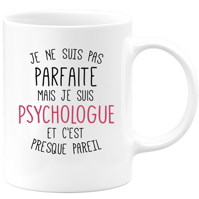 quotedazur - Mug Je Ne Suis Pas Parfaite Mais Je Suis Psychologue Cadeau Collègue De Travail - Cadeau Départ Femme, Chef, Stagiaire, Départ Retraite - Idée Cadeau Original, Humour, Drôle, Rigolo