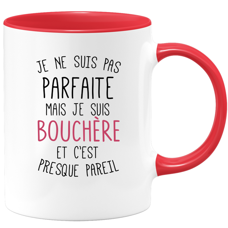 quotedazur - Mug Je Ne Suis Pas Parfaite Mais Je Suis Bouchere Et C'est Presque Pareil - Cadeau Humour Métier Travail  - Idée Cadeau Bouchere Pot De Départ Cheffe Mutation - Tasse Cadeau Noël Bureau