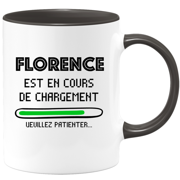 Mug Florence Is Loading Please Wait - Gift Florence First Name Woman Personalized