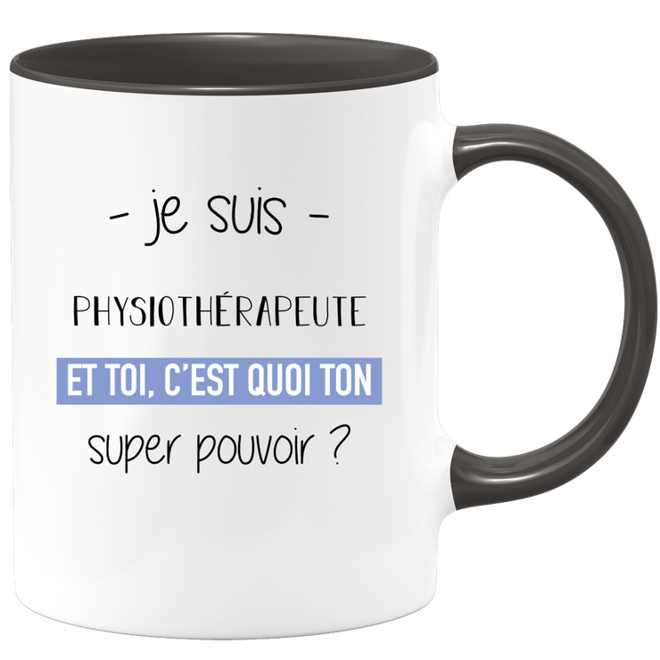 quotedazur - Mug Je Suis Physiotherapeute Et Toi C'est Quoi Ton Super Pouvoir - Cadeau Humour Travail - Idée Cadeau Départ Collègue - Tasse Chef Physiotherapeute - Idéal Pour Noël Au Bureau