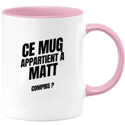 Mug Ce mug appartient à Matt, compris ?