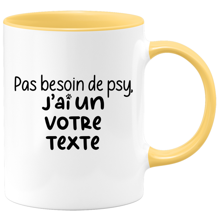 Mug personnalisable Pas besoin de psy j'ai un chien / chat / animal