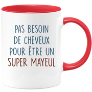 Mug pas besoin de cheveux pour être un super Mayeul