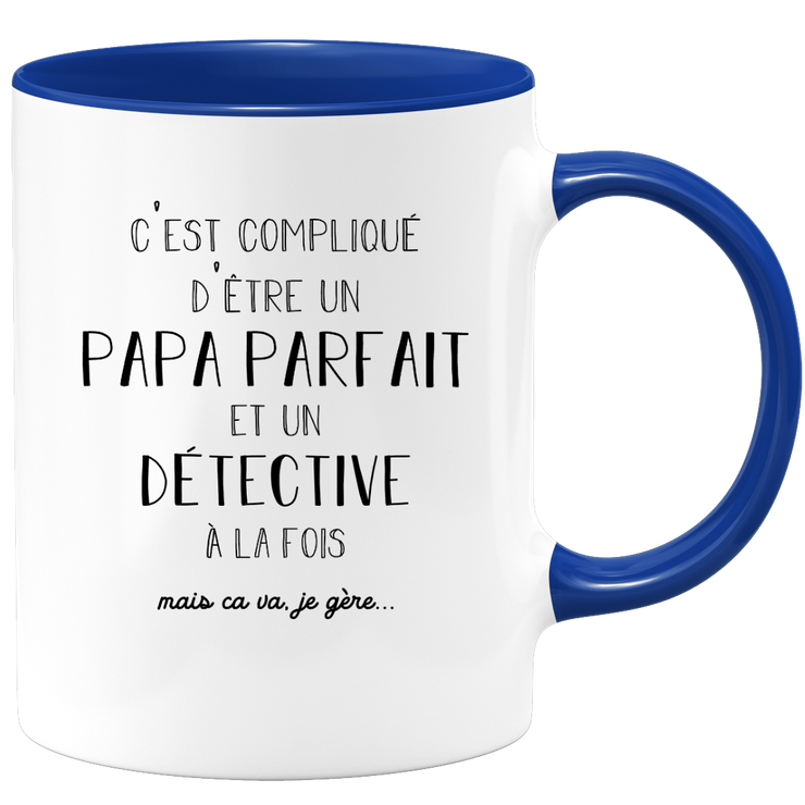 quotedazur - Mug Papa Parfait Et Detective A La Fois Mais Je Gère - Tasse Cadeau Papa Fête Des Pères Anniversaire - Cadeau Pour Jeune Ou Futur Papa Suite À Une Naissance