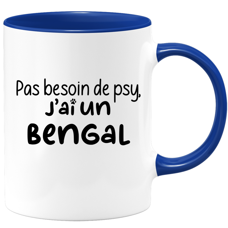 quotedazur - Mug Pas Besoin De Psy J'ai Un Bengal - Cadeau Humour Chat - Tasse Originale Animaux Cadeau Noël Anniversaire