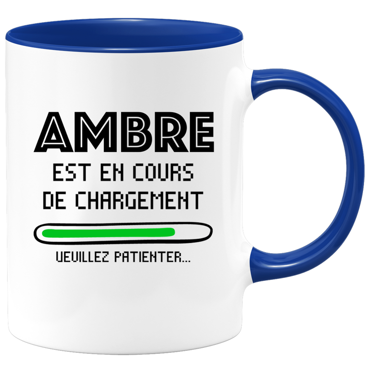 quotedazur - Mug Ambre Est En Cours De Chargement Veuillez Patienter - Cadeau Ambre Prénom Femme Personnalisé - Cadeau Annniversaire Noël Adolescent Collègue