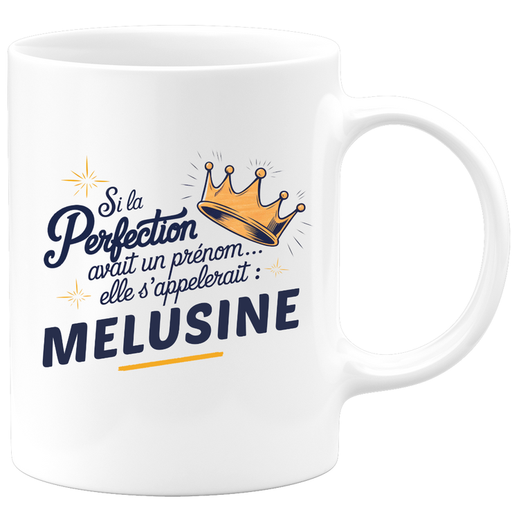 Mug Si la perfection avait un prénom… elle s’appellerait : Melusine