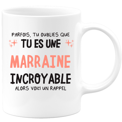 Mug parfois, tu oublies que tu es une Marraine incroyable, alors voici un rappel