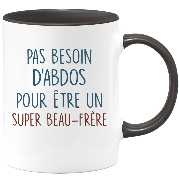 Mug pas besoin d'abdominaux pour être un super Beau-frère
