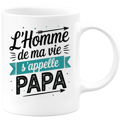 Mug l'homme de ma vie s'appelle papa