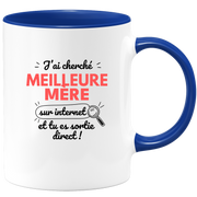 Mug J'ai cherché "meilleure Mère" sur internet, tu es sortie direct !