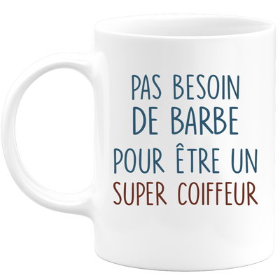 Mug pas besoin de barbe pour être un super Coiffeur