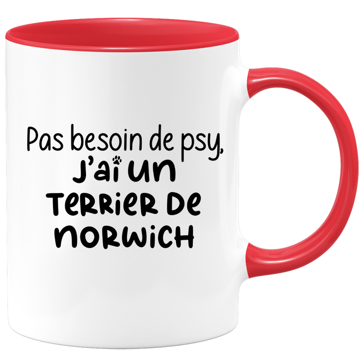 quotedazur - Mug Pas Besoin De Psy J'ai Un Terrier de Norwich - Cadeau Humour Chien - Tasse Originale Animaux Cadeau Noël Anniversaire