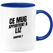Mug Ce mug appartient à Liz, compris ?