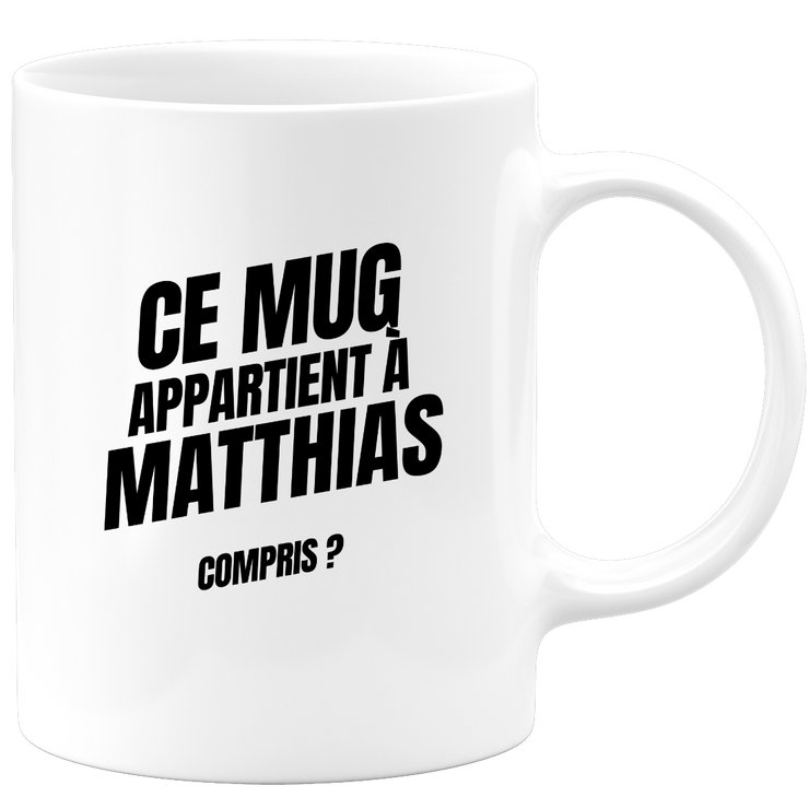 Mug Ce mug appartient à Matthias, compris ?