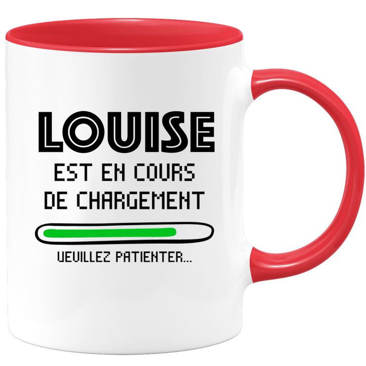 Mug Louise Is Loading Please Wait - Gift Louise First Name Woman Personalized