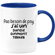 quotedazur - Mug Pas Besoin De Psy J'ai Un Dandie Dinmont Terrier - Cadeau Humour Chien - Tasse Originale Animaux Cadeau Noël Anniversaire