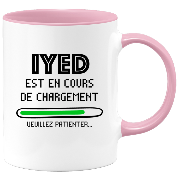 quotedazur - Mug Iyed Est En Cours De Chargement Veuillez Patienter - Cadeau Iyed Prénom Homme Personnalisé - Cadeau Annniversaire Noël Adolescent Collègue