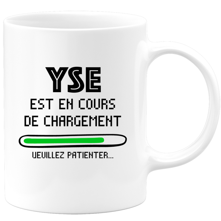 quotedazur - Mug Yse Est En Cours De Chargement Veuillez Patienter - Cadeau Yse Prénom Femme Personnalisé - Cadeau Annniversaire Noël Adolescent Collègue