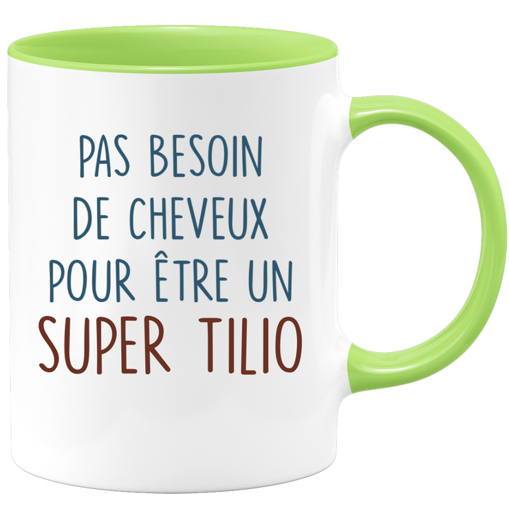 Mug pas besoin de cheveux pour être un super Tilio