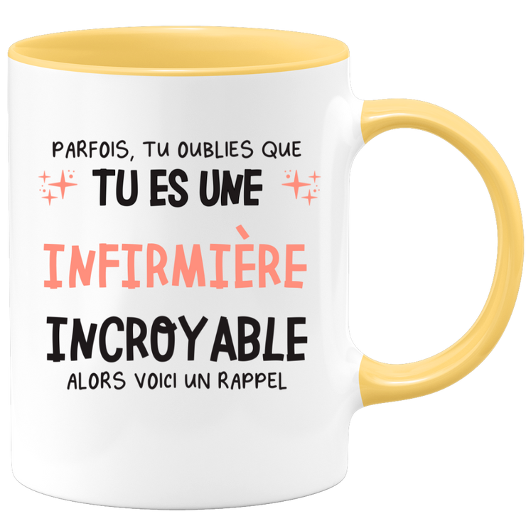 Mug parfois, tu oublies que tu es une Infirmière incroyable, alors voici un rappel