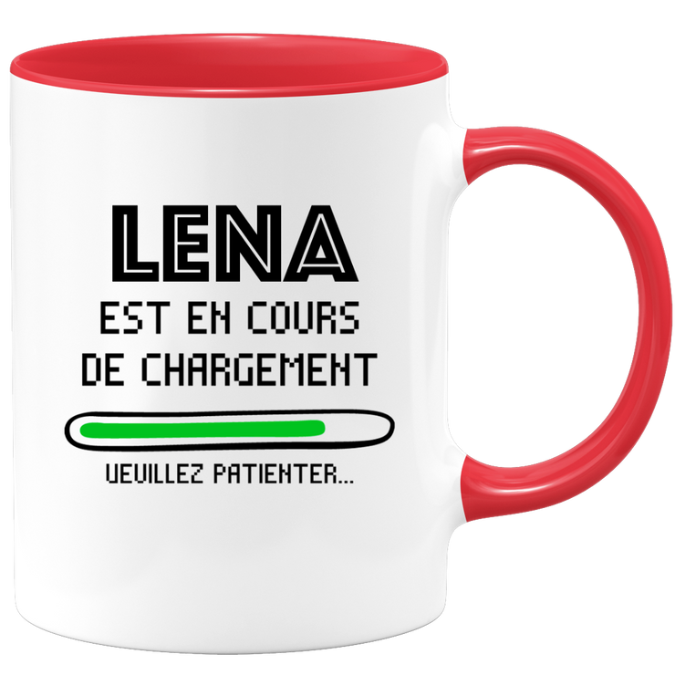 Mug Lena Is Loading Please Wait - Personalized Lena First Name Woman Gift
