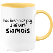 quotedazur - Mug Pas Besoin De Psy J'ai Un Siamois - Cadeau Humour Chat - Tasse Originale Animaux Cadeau Noël Anniversaire