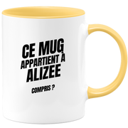 Mug Ce mug appartient à Alizee, compris ?