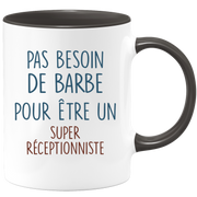Mug pas besoin de barbe pour être un super Réceptionniste