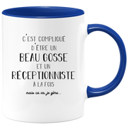 Mug compliqué d'être un beau gosse et un Réceptionniste à la fois mais ça va je gère