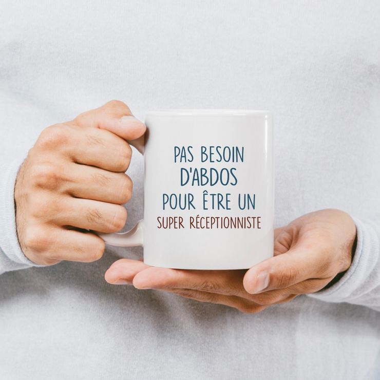 Mug pas besoin d'abdominaux pour être un super Réceptionniste