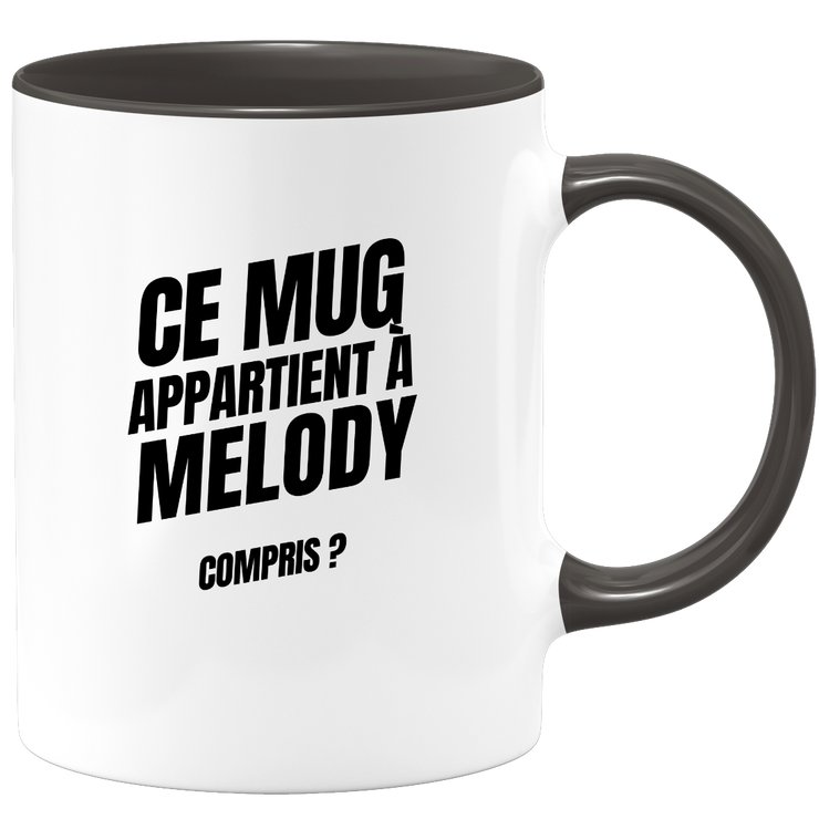 Mug Ce mug appartient à Melody, compris ?