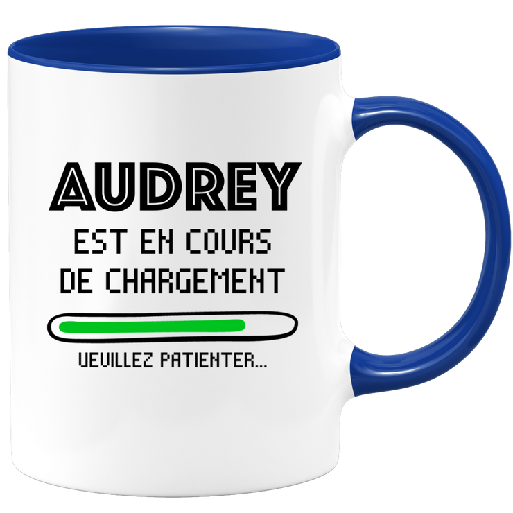 quotedazur - Mug Audrey Est En Cours De Chargement Veuillez Patienter - Cadeau Audrey Prénom Femme Personnalisé - Cadeau Annniversaire Noël Adolescent Collègue