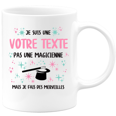 Mug personnalisable Je suis une femme pas une magicienne