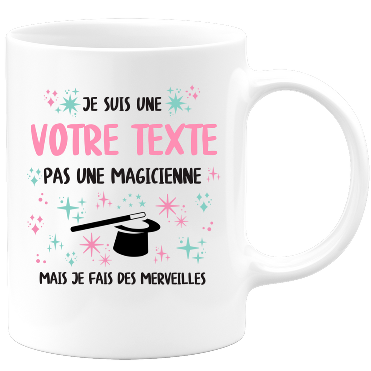 Mug personnalisable Je suis une femme pas une magicienne