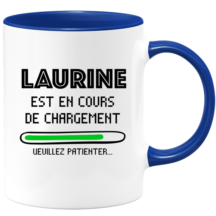 quotedazur - Mug Laurine Est En Cours De Chargement Veuillez Patienter - Cadeau Laurine Prénom Femme Personnalisé - Cadeau Annniversaire Noël Adolescent Collègue