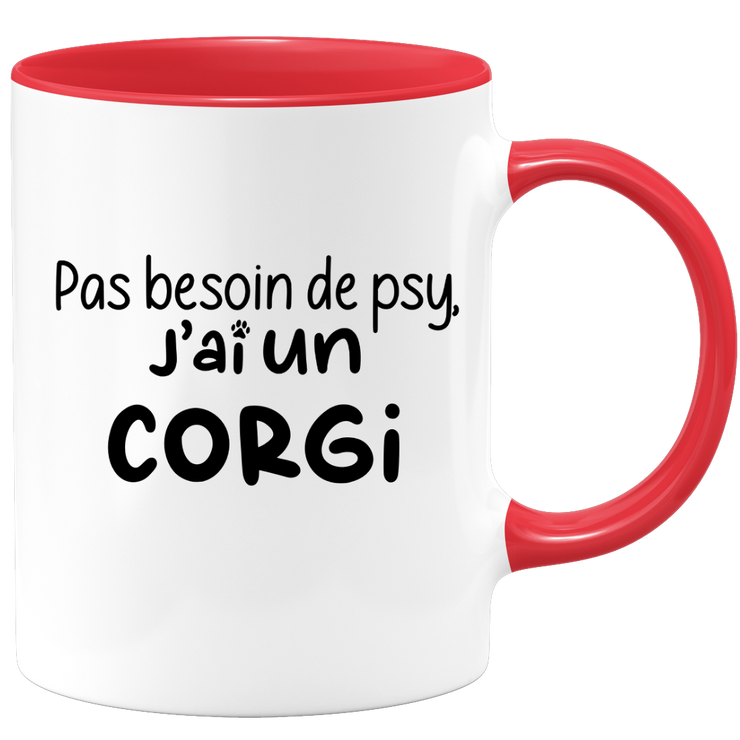 quotedazur - Mug Pas Besoin De Psy J'ai Un Corgi - Cadeau Humour Chien - Tasse Originale Animaux Cadeau Noël Anniversaire