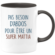 Mug pas besoin d'abdominaux pour être un super Mattia