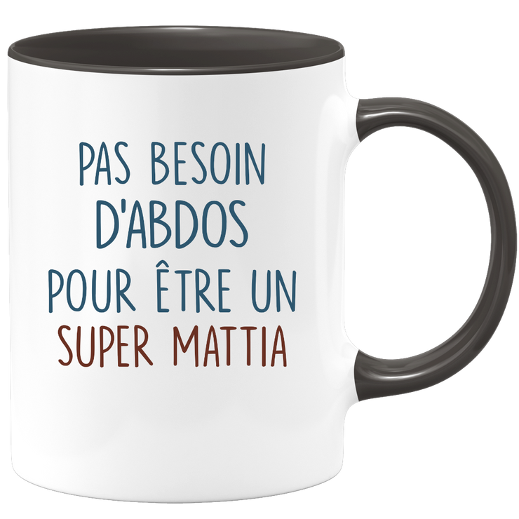 Mug pas besoin d'abdominaux pour être un super Mattia