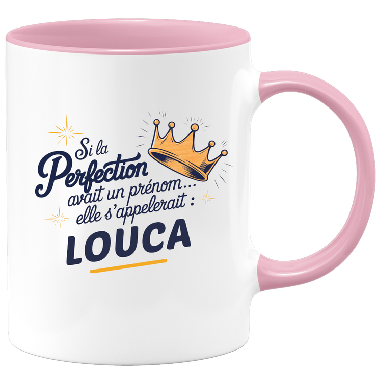 Mug Si la perfection avait un prénom… elle s’appellerait : Louca