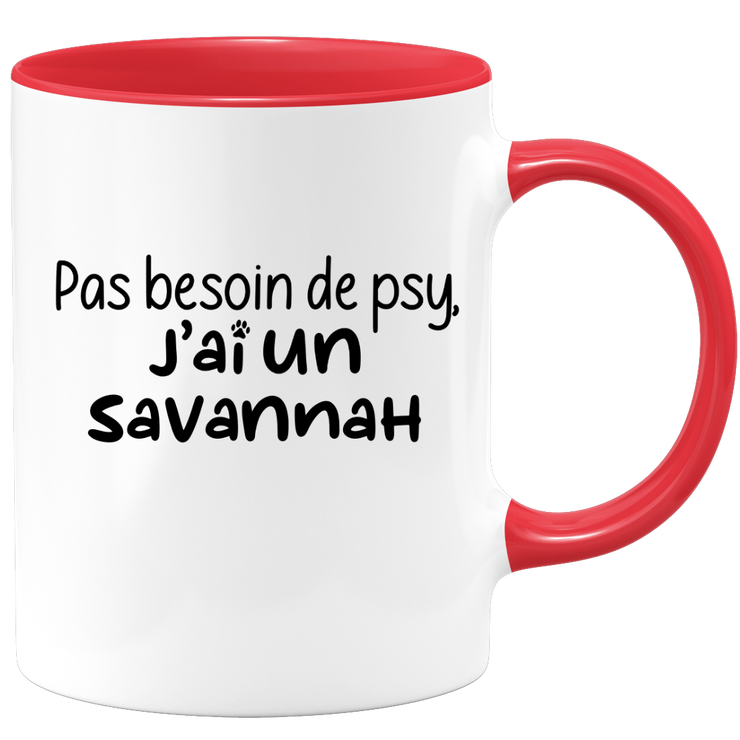 quotedazur - Mug Pas Besoin De Psy J'ai Un Savannah - Cadeau Humour Chat - Tasse Originale Animaux Cadeau Noël Anniversaire