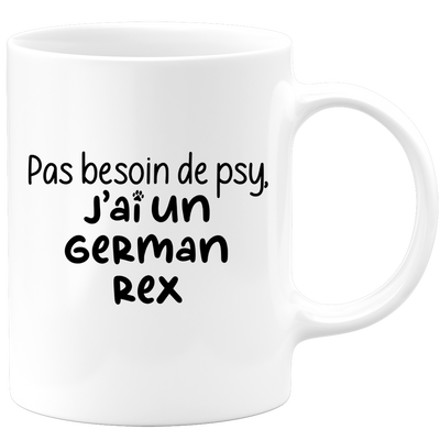 quotedazur - Mug Pas Besoin De Psy J'ai Un German Rex - Cadeau Humour Chat - Tasse Originale Animaux Cadeau Noël Anniversaire